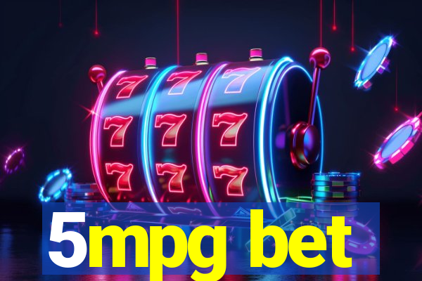 5mpg bet